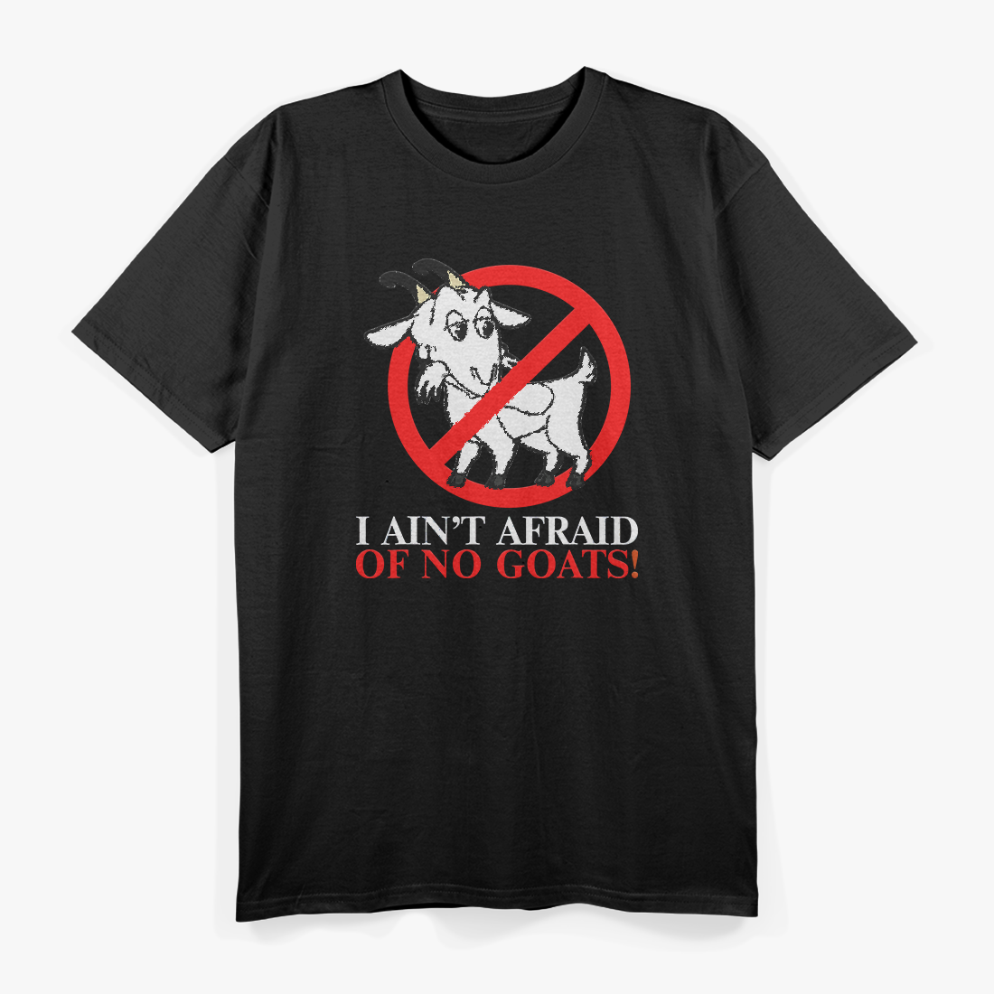 Funny I’m Not Afraid Of Goats Humor T-Shirt