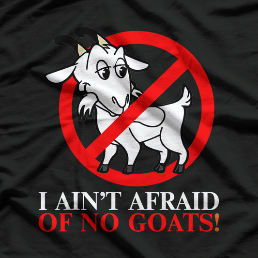 Funny I’m Not Afraid Of Goats Humor T-Shirt