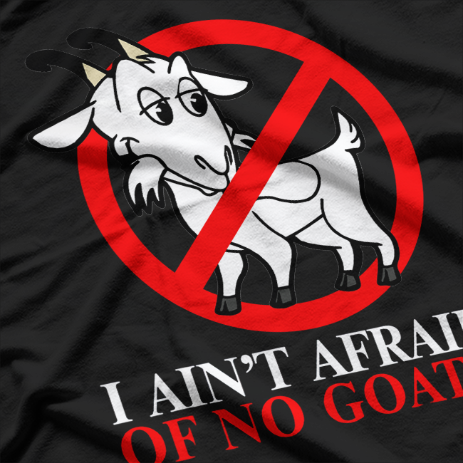 Funny I’m Not Afraid Of Goats Humor T-Shirt