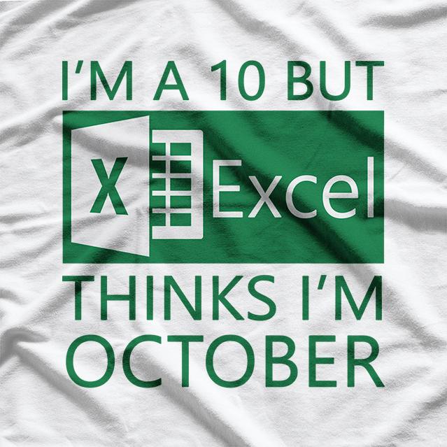 I’m a 10, Excel Thinks It’s October Funny T-Shirt