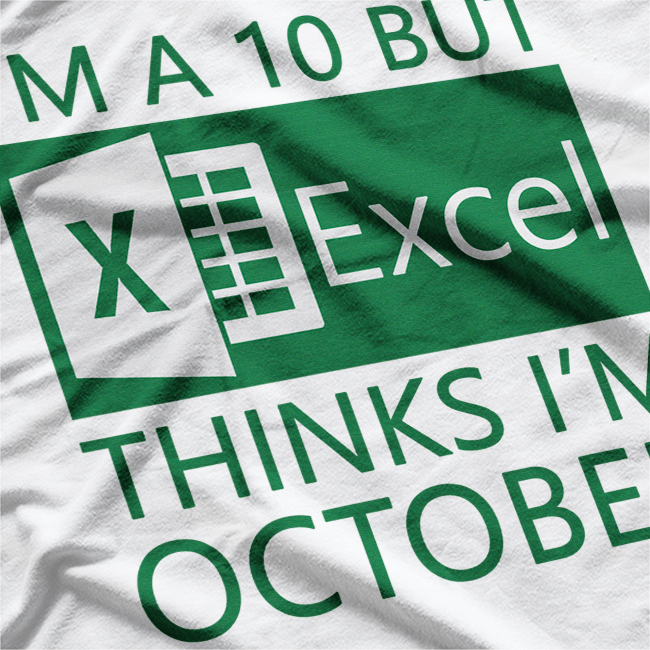 I’m a 10, Excel Thinks It’s October Funny T-Shirt