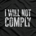 I Will Not Comply Freedom Rebel T-Shirt