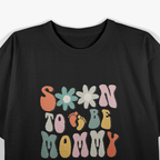 Soon to Be Mommy Pregnancy Announcement Gift T-Shirt