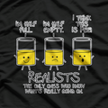 The Realists Cool Adult Sarcastic Graphic T-Shirt