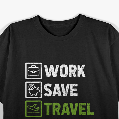 Work, Save, Travel, Repeat T-Shirt