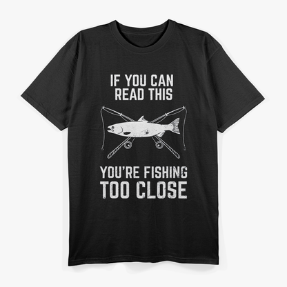 Fishing Fishing Too Close Father's Day T-Shirt