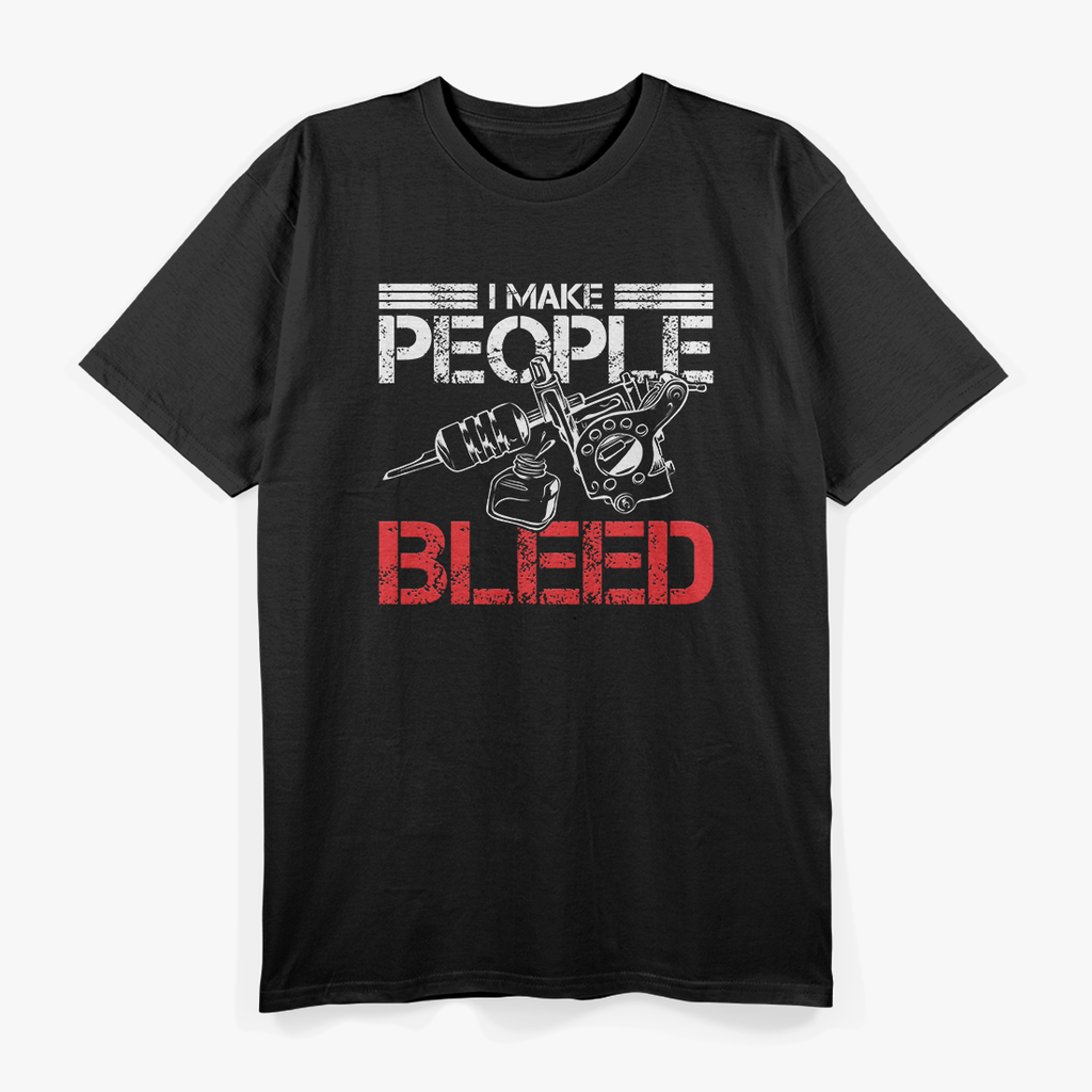 Funny Saying Tattoo Artist i make people Tattooist T-Shirt