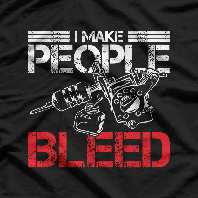 Funny Saying Tattoo Artist i make people Tattooist T-Shirt