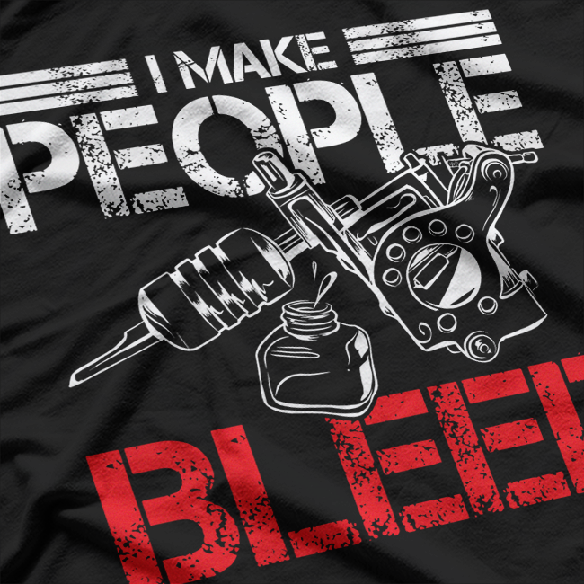 Funny Saying Tattoo Artist i make people Tattooist T-Shirt