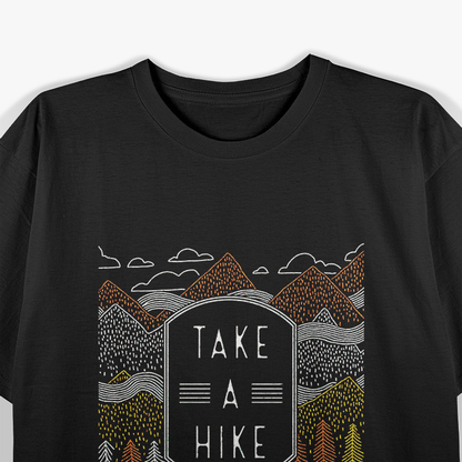 Go Take A Hike, Hike Mountain T-Shirt