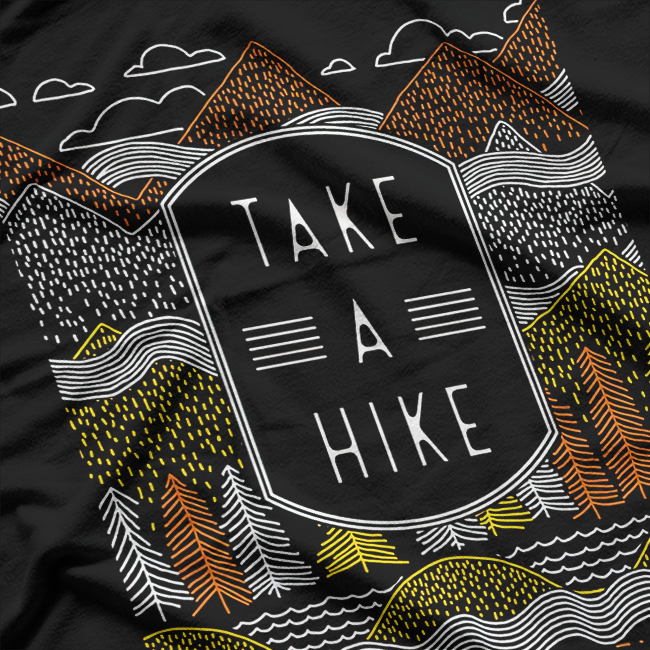 Go Take A Hike, Hike Mountain T-Shirt