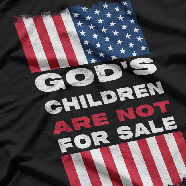 God’s Children Are Not for Sale: Stand for Freedom T-Shirt