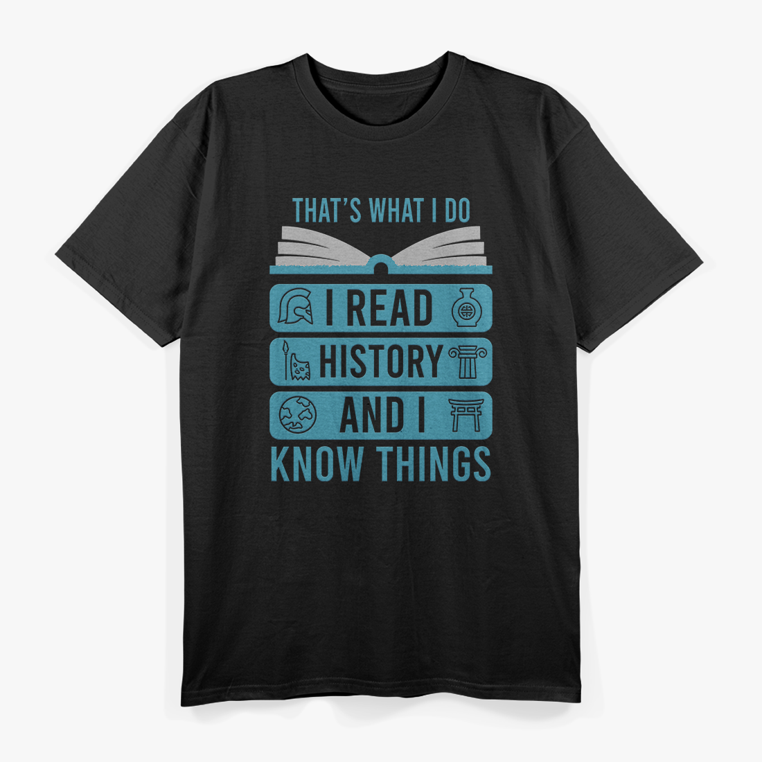 I Read History and Know Things - For Cute Book Lovers T-Shirt