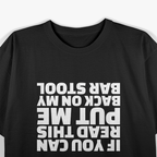 If You Can Read This, Put Me Back – Hilarious Party T-Shirt