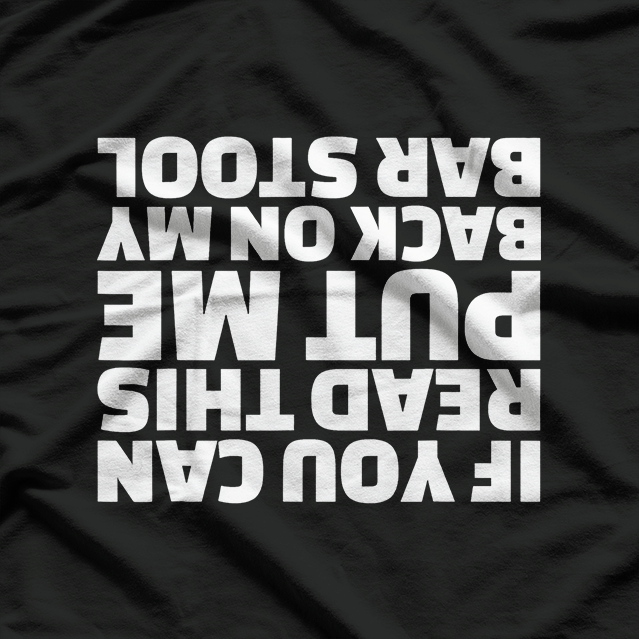If You Can Read This, Put Me Back – Hilarious Party T-Shirt