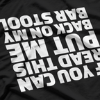 If You Can Read This, Put Me Back – Hilarious Party T-Shirt