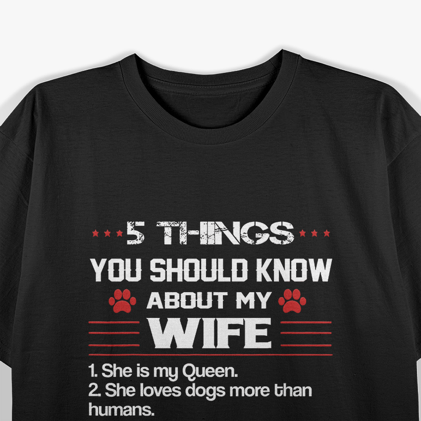 5 Things You Should Know About My Wife Funny Dog Paw Cute T-Shirt