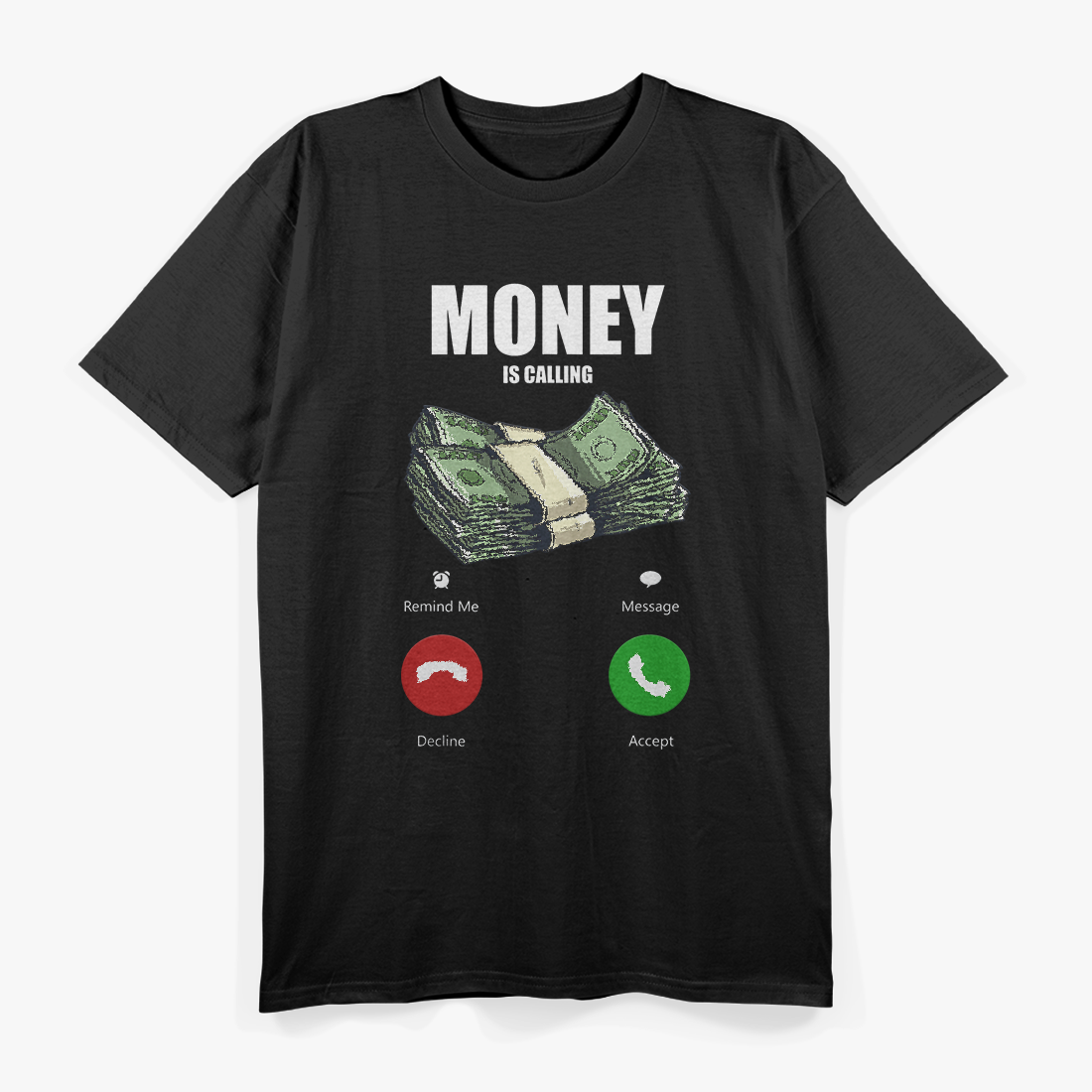 Money Is Calling Should I Answer Funny Business Hustler Grind T-Shirt
