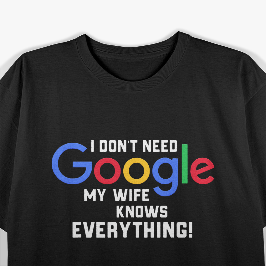 My Wife Knows Everything Funny Marriage T-Shirt