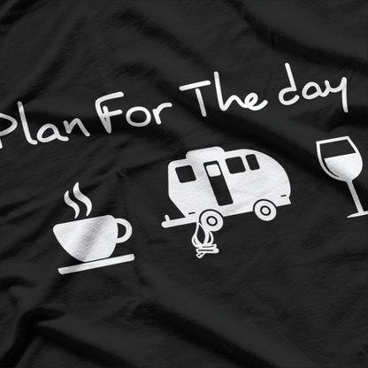 Plan For The Day Coffee Camping Wine T-Shirt