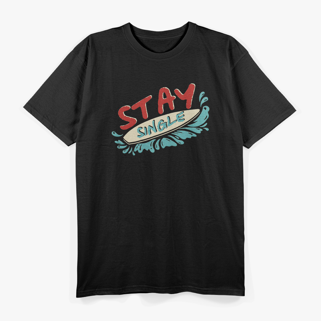 Stay Single, Ride the Wave – Surfboard T-Shirt