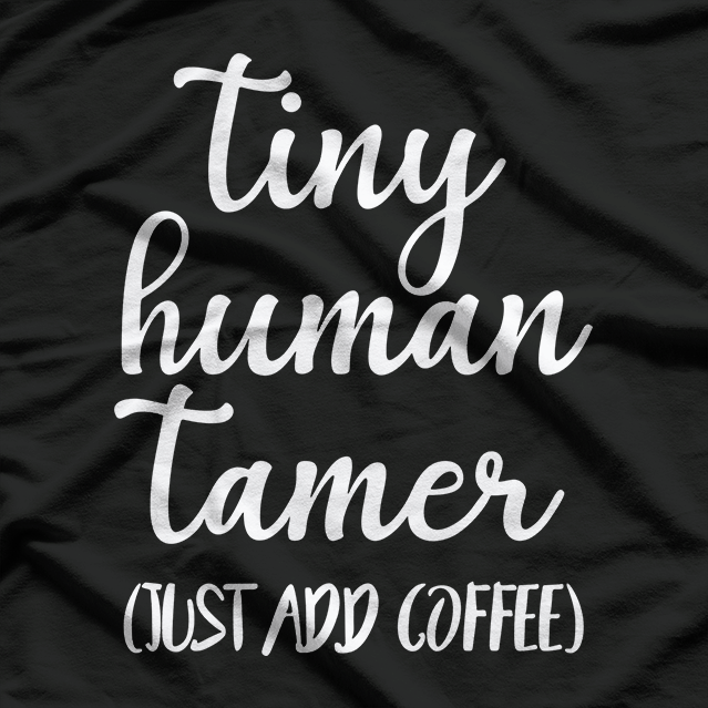 Tiny Human Tamer T-Shirt