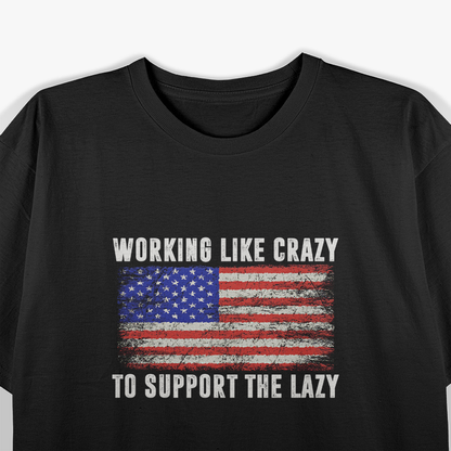 Working Like Crazy to Support the Lazy T-Shirt
