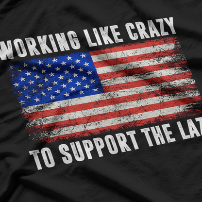 Working Like Crazy to Support the Lazy T-Shirt