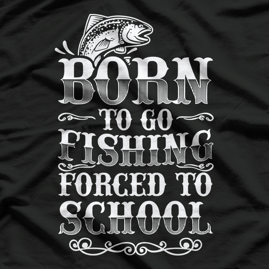 Born To Go Fishing T-Shirt