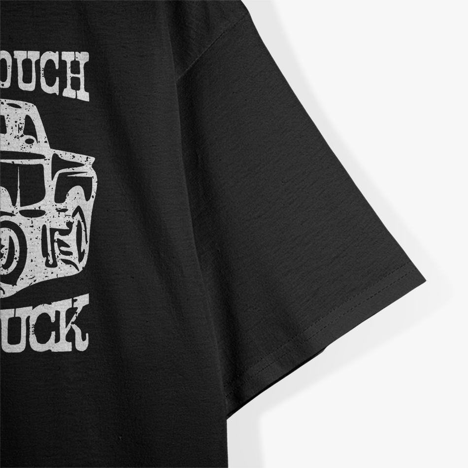 Don't Touch My Truck T-Shirt