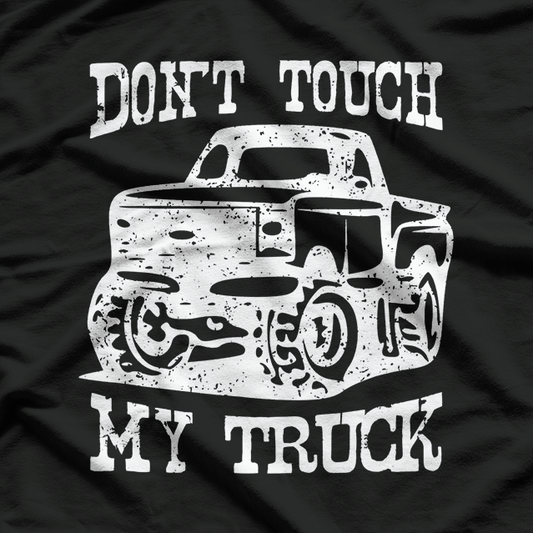 Don't Touch My Truck T-Shirt