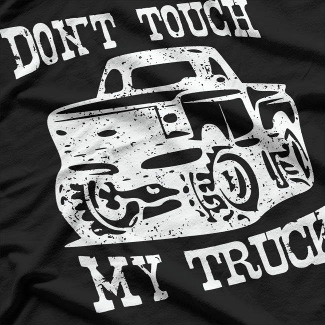 Don't Touch My Truck T-Shirt