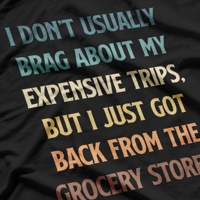Groceries: Now a Luxury Item T-Shirt