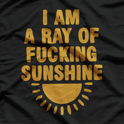 I Am A Ray Of F*ing Sunshine Funny Quote T-Shirt**