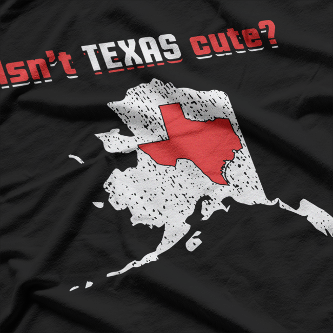 Isn’t Texas Cute Inside Alaska Map State Pride T-Shirt