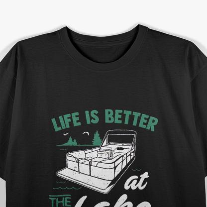 Life Is Better At The Lake - Pontoon Boat T-Shirt