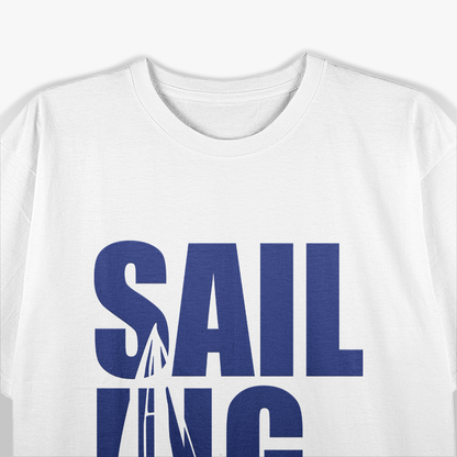 Sailing Type Sailing Yachting Sailing Trip Sailboat T-Shirt