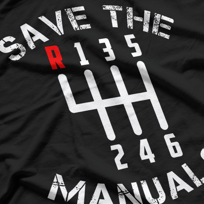 Save the Manuals - Three Pedals 6-Speed Transmission Lover T-Shirt