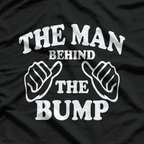 The Man Behind the Bump: Proud Dad-to-Be T-Shirt