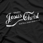 Enjoy Jesus Christ Funny Christian Faith T-Shirt