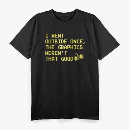 I Went Outside Once Gamer Humor Video Game Lover T-Shirt