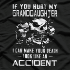 If You Hurt My Granddaughter I Can Make You Disappear T-Shirt