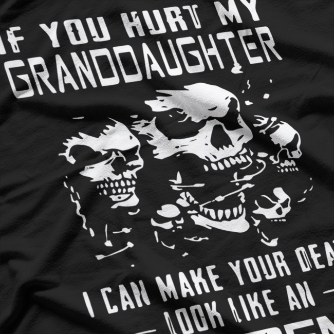 If You Hurt My Granddaughter I Can Make You Disappear T-Shirt