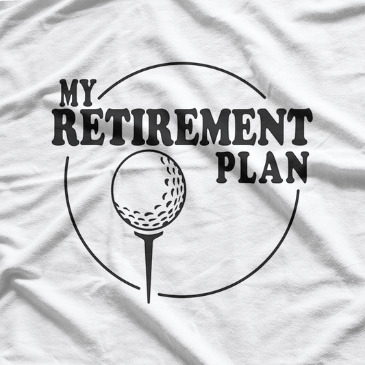 My Golf Retirement Plan T-Shirt