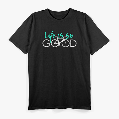 Life Is So Good – Bike Life T-Shirt