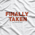 Finally Taken My Ass to Bed Funny Sleep Lover Lazy Mode T-Shirt
