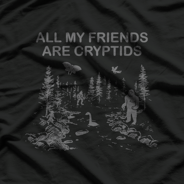 Cryptozoology - All My Friends Are Cryptids T-Shirt