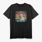 Democracy Manifest Iconic Funny Quote T-Shirt