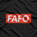 FAFO: Play Stupid Games, Win Stupid Prizes T-Shirt