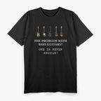 Funny Bass Guitar Player T-Shirt